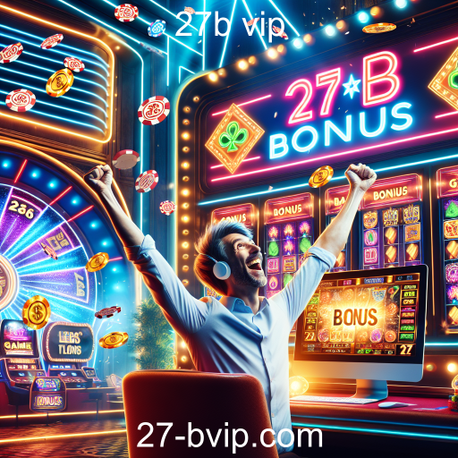 Ofertas e Bônus: Maximize Sua Experiência de Jogo no 27b vip